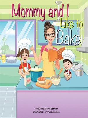 cover image of Mommy and I Like to Bake!